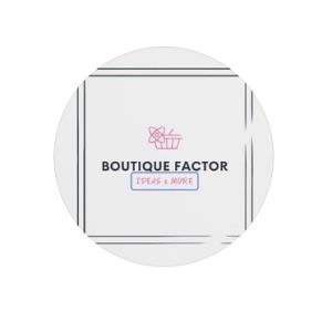 BOUTIQUE FACTOR