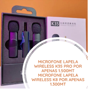 MICROFONE LAPELA WIRELESS K35 PRO MICROFONE LAPELA WIRELESS K35 PRO POR APENAS 1.500MT  MICROFONE LAPELA WIRELESS K8 POR APENAS 1.300MT